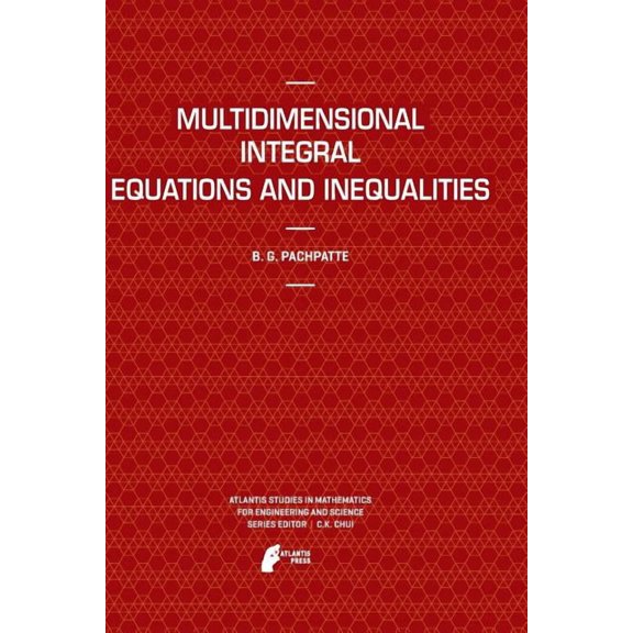 Atlantis Studies in Mathematics for Engi Multidimensional Integral Equations and Inequalities, Book 9, (Paperback)