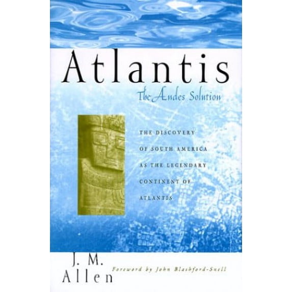 Pre-Owned Atlantis: The Andes Solution: The Discovery of South America as the Legendary Continent of Atlantis (Hardcover) 0312219237 9780312219239