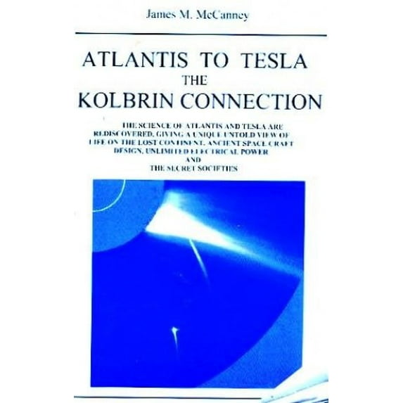 Pre-Owned Atlantis to Tesla: The Kolbrin Connection (Paperback) 0972218645 9780972218641