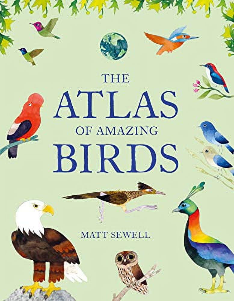 Atlas of Amazing Birds Hardcover Non-fiction Kids' Book