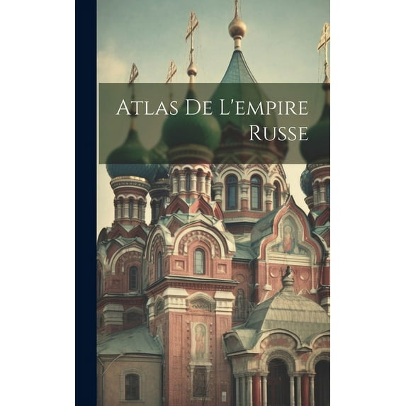 Atlas De L'empire Russe (Hardcover)