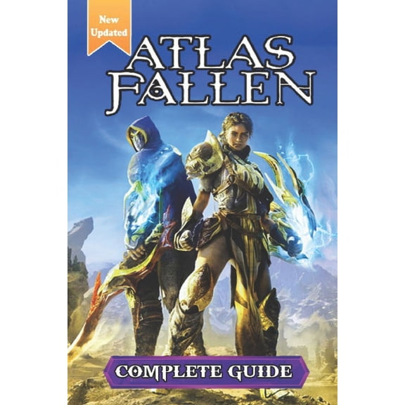 Atlas Fallen Complete Guide and Walkthrough: Tips, Tricks, and Strategies [Updated and Expanded], (Paperback)