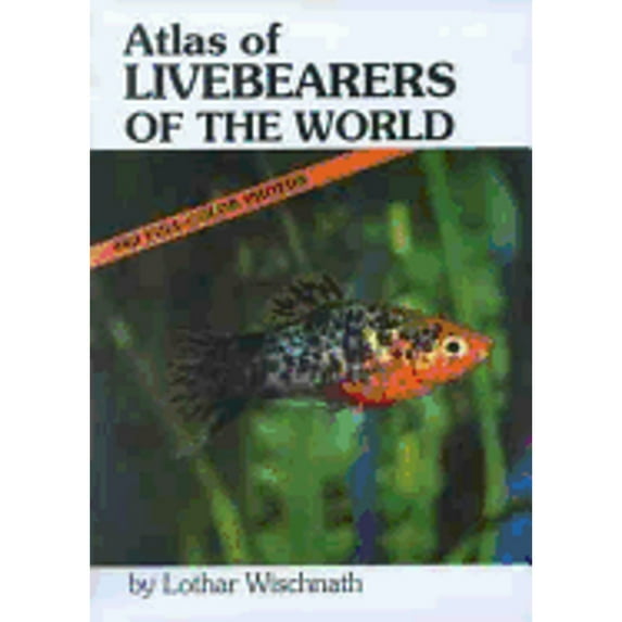 Pre-Owned Atlas Livebearers of World (Hardcover) by Lothar Wischnath