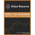thumbnail image 1 of Atlas Reserve: Forex For Beginners: A Basic Introduction to Foreign Exchange, (Paperback), 1 of 1