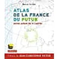 thumbnail image 1 of Atlas de la France du futur : Notre avenir en 72 cartes, 1 of 1