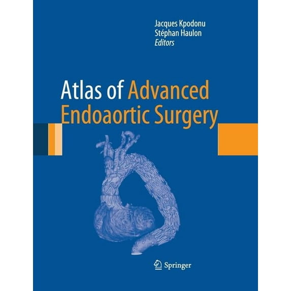 Atlas of Advanced Endoaortic Surgery, (Paperback)