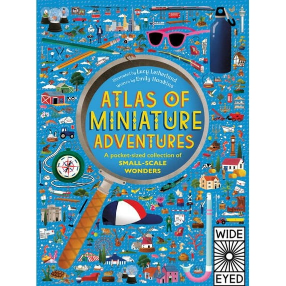 Atlas of: Atlas of Miniature Adventures : A pocket-sized collection of small-scale wonders (Hardcover)