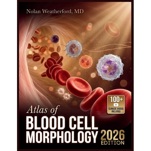 Atlas of Blood Cell Morphology: A Visual Guide to Peripheral Smear Identification, Hematologic Maturation, and Laborator, (Paperback)