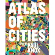 UNIVERSITY DISTINGUISHED PROFESSOR AND DEAN OF THE COLLEGE OF ARCHITECTURE AND URBAN STUDIES PAUL KNOX; PROFESSOR OF MANAGEMENT AND PUBLIC POLICY H JOHN HEINZ III SCHOOL OF PUBLIC POLICY AND MANAGEMENT RICHARD FLORIDA Atlas of Cities: 9780691157818