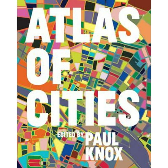 Pre-Owned Atlas of Cities, 9780691157818, 0691157812, Hardcover, With a Foreword by Richard Flo ed. edition