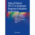 thumbnail image 1 of Pre-Owned Atlas of Clinical Pet-CT in Treatment Response Evaluation in Oncology (Paperback) by Stefano Fanti, Gopinath Gnanasegaran, Ignasi Carrió, 1 of 1