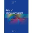 thumbnail image 1 of Atlas of Craniopharyngioma: Pathology, Classification and Surgery, (Hardcover), 1 of 1