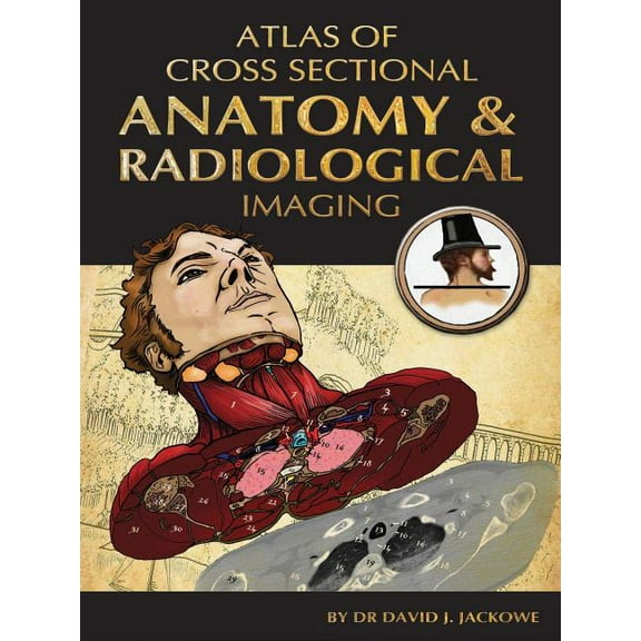 Atlas of Cross-Sectional Anatomy and Radiological Imaging (Paperback)