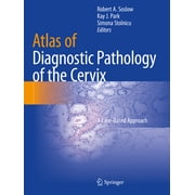 Atlas of Diagnostic Pathology of the Cervix A Case-Based Approach, Paperback