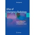 thumbnail image 1 of Atlas of Emergency Radiology: Vascular System, Chest, Abdomen and Pelvis, and Reproductive System, (Paperback), 1 of 1