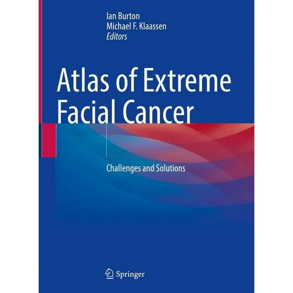 Atlas of Extreme Facial Cancer: Challenges and Solutions, (Hardcover)