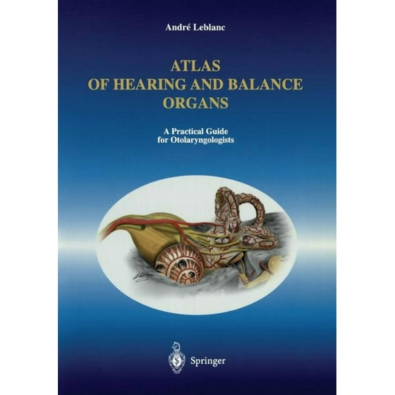 Atlas of Hearing and Balance Organs: A Practical Guide for Otolaryngologists, (Paperback)
