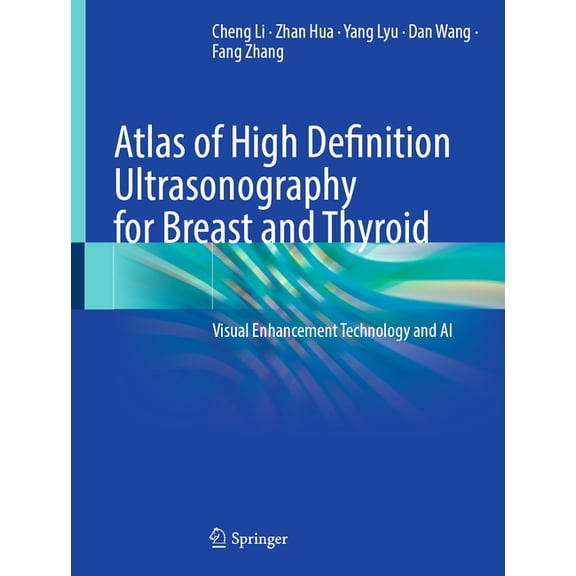 Atlas of High Definition Ultrasonography for Breast and Thyroid: Visual Enhancement Technology and AI, (Hardcover)