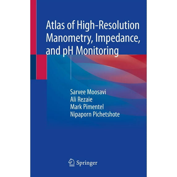 Atlas of High-Resolution Manometry, Impedance, and PH Monitoring, (Paperback)