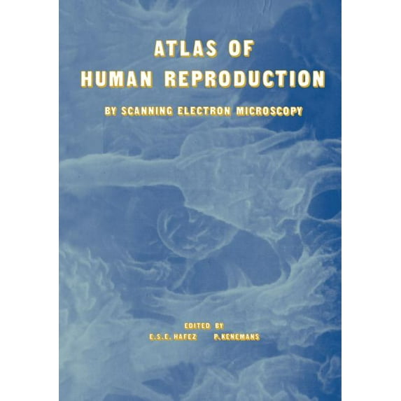 Atlas of Human Reproduction: By Scanning Electron Microscopy, (Paperback)