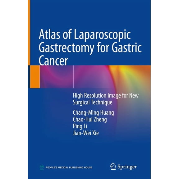 Atlas of Laparoscopic Gastrectomy for Gastric Cancer: High Resolution Image for New Surgical Technique, (Hardcover)