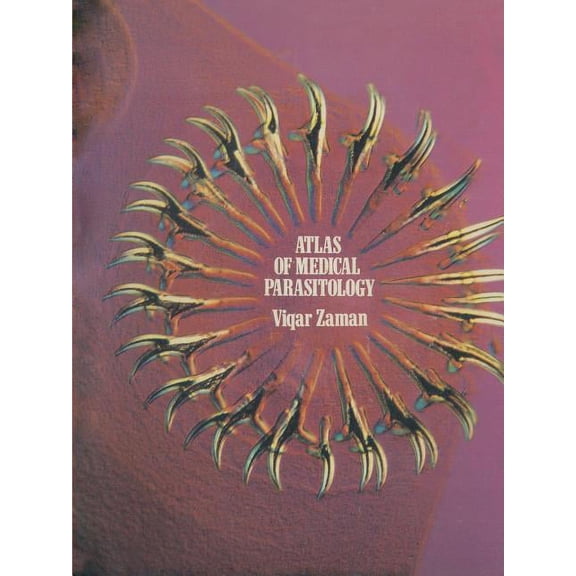 Atlas of Medical Parasitology: An Atlas of Important Protozoa, Helminths and Arthropods, Mostly in Colour, (Paperback)