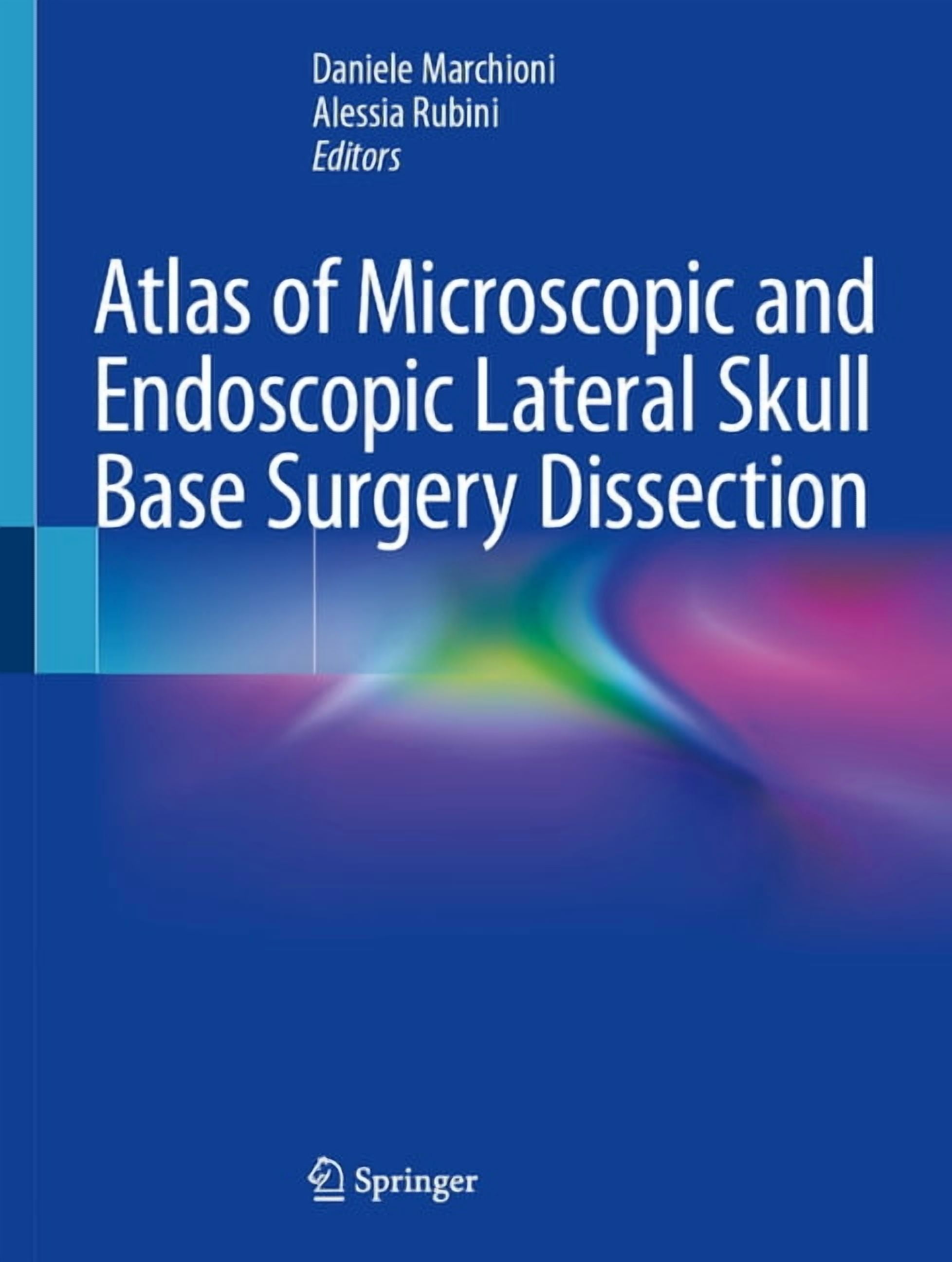 Atlas of Microscopic and Endoscopic Lateral Skull Base Surgery Dissection, (Hardcover)