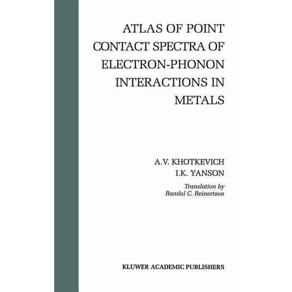 Atlas of Point Contact Spectra of Electron-Phonon Interactions in Metals, (Hardcover)