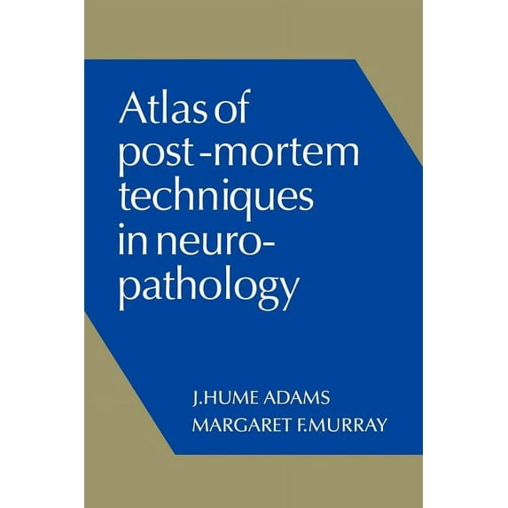 Atlas of Post-Mortem Techniques in Neuropathology, (Paperback)