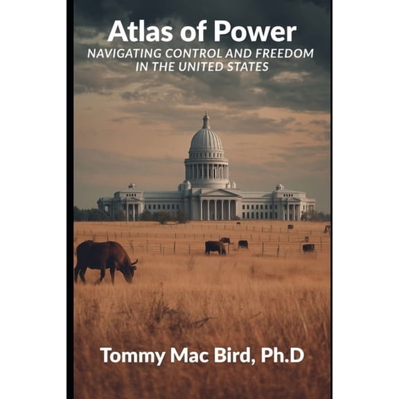 Atlas of Power: Navigating Control and Freedom in the United States: How Power Really Moves-and How You Move It Back, (Paperback)