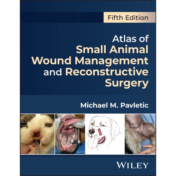 Atlas of Small Animal Wound Management and Reconstructive Surgery, (Hardcover)