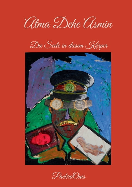 Atma Dehe Asmin: Die Seele in diesem KÃ¶rper, (Paperback)