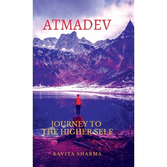 Atmadev: Journey to the Higher Self, (Hardcover)