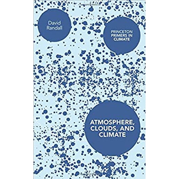 Pre-Owned Atmosphere, Clouds, and Climate (Paperback) 0691143757 9780691143750
