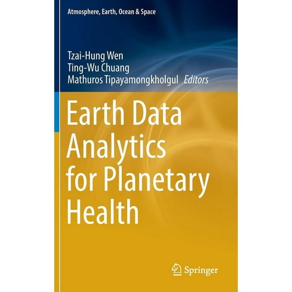 Atmosphere, Earth, Ocean & Space Earth Data Analytics for Planetary Health, (Hardcover)