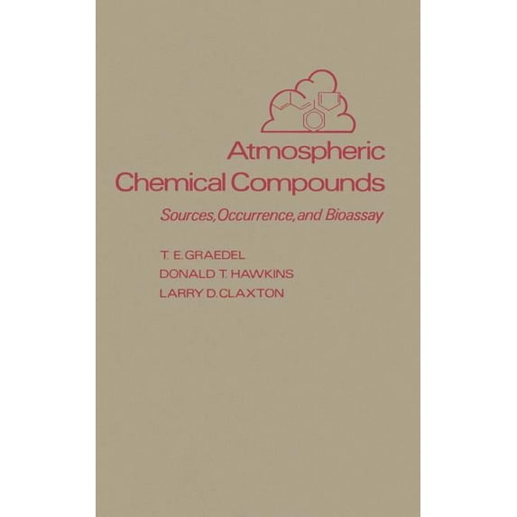 Atmospheric Chemical Compounds: Sources, Occurrence and Bioassay, (Hardcover)
