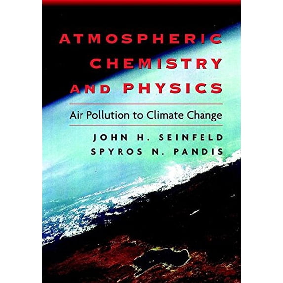 Pre-Owned Atmospheric Chemistry and Physics: Air Pollution to Climate (Paperback) 0471178160 9780471178163