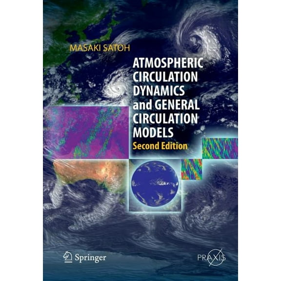 Atmospheric Circulation Dynamics and General Circulation Models, (Paperback)