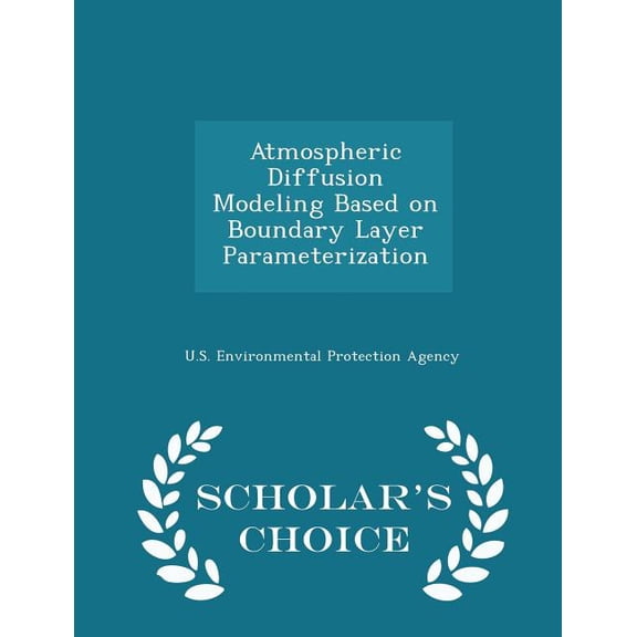 Atmospheric Diffusion Modeling Based on Boundary Layer Parameterization - Scholar's Choice Edition (Paperback)
