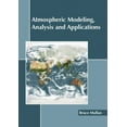 thumbnail image 1 of Atmospheric Modeling, Analysis and Applications, (Hardcover), 1 of 1