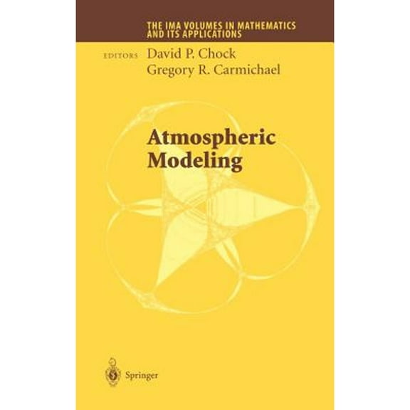 Pre-Owned Atmospheric Modeling (Hardcover 9780387954974) by David P Chock, Gregory R Carmichael, Patricia Brick