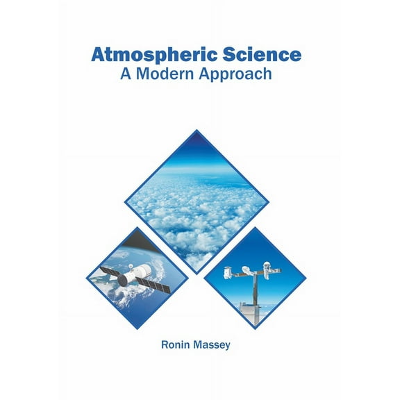 Atmospheric Science: A Modern Approach, (Hardcover)