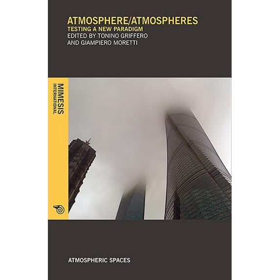Atmospheric Spaces: Atmosphere/Atmospheres : Testing a New Paradigm (Paperback)