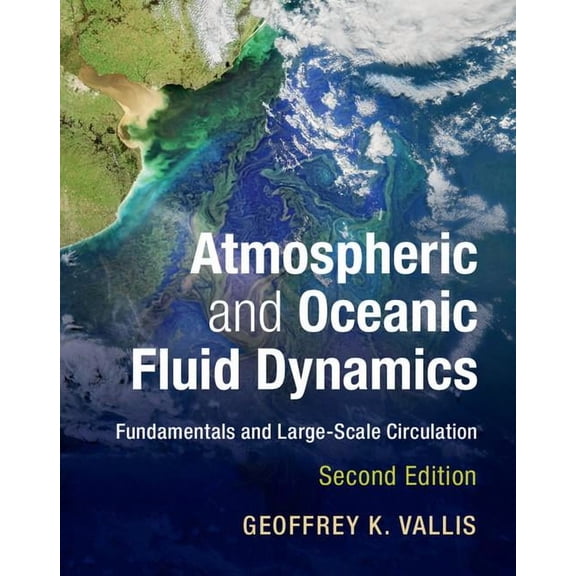 Atmospheric and Oceanic Fluid Dynamics: Fundamentals and Large-Scale Circulation, (Hardcover)