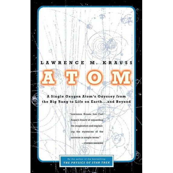 Atom: A Single Oxygen Atom's Odyssey from the Big Bang to Life on Earth... and Beyond, (Paperback)