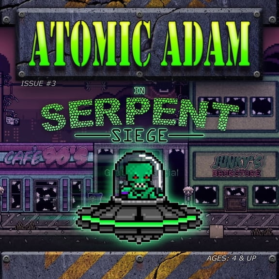 Atomic Adam ATOMIC ADAM In Serpent Siege, Book 3, (Paperback)