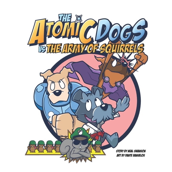 Atomic Dogs The Atomic Dogs, Book 1, (Paperback)