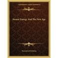 thumbnail image 1 of Atomic Energy And The New Age (Paperback), 1 of 1