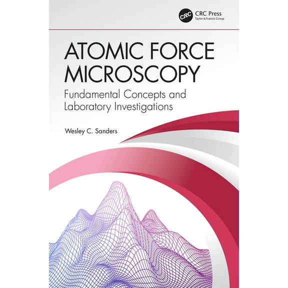 Atomic Force Microscopy: Fundamental Concepts and Laboratory Investigations, (Paperback)