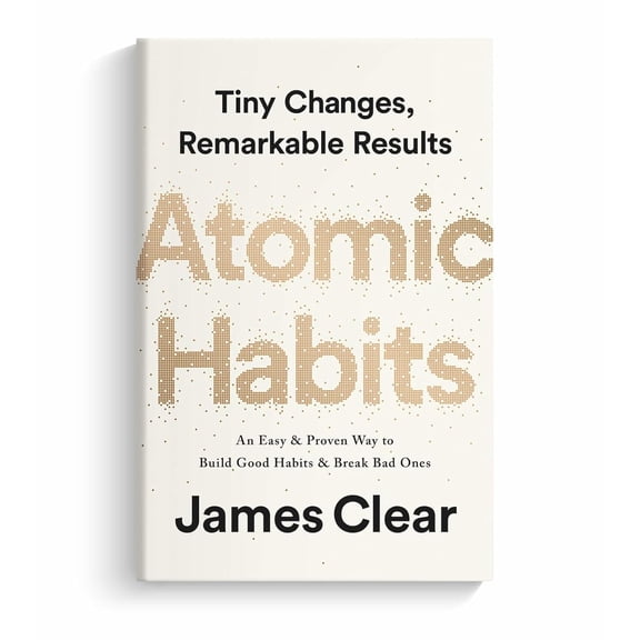 Atomic Habits  Change Your Life Through Small Steps | Bestselling Self-Improvement Book by James Clear | Build Better Habits & Lasting Success